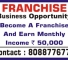 Wanted Franchise | Unlimited work load | Income Upto rs. 25 k | 5084